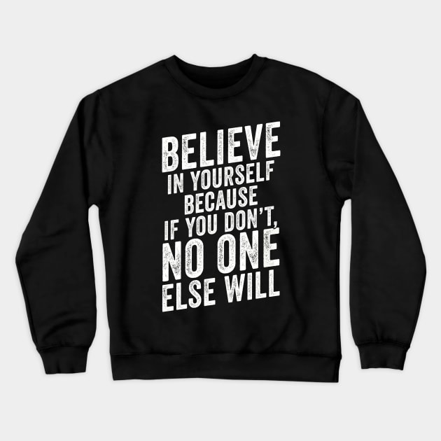 Believe In Yourself Mixed Martial Arts Quote Crewneck Sweatshirt by Cult WolfSpirit 